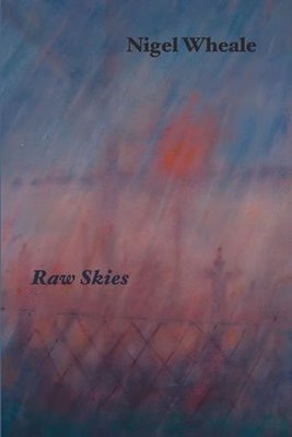 Nigel Wheale - Raw Skies