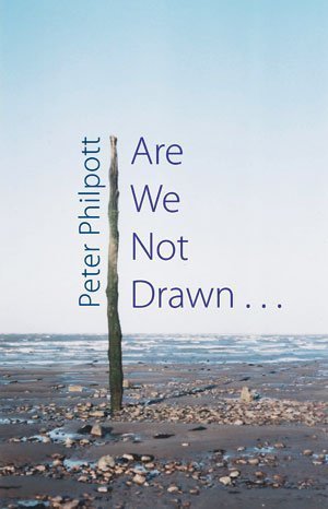 Peter Philpott - Are we not drawn . . .