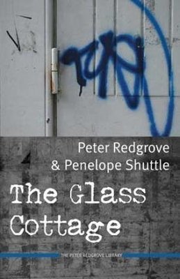 Peter Redgrove & Penelope Shuttle - The Glass Cottage