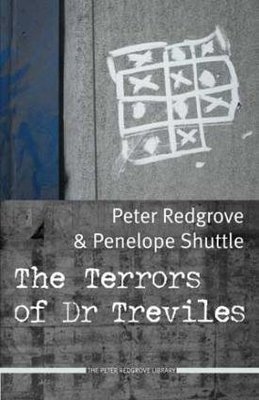 Peter Redgrove & Penelope Shuttle - The Terrors of Dr Treviles