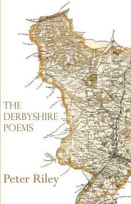 Peter Riley - The Derbyshire Poems