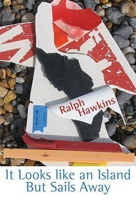 Ralph Hawkins - It Looks Like an island But Sails Away