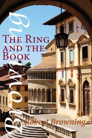 Robert Browning - The Ring and the Book