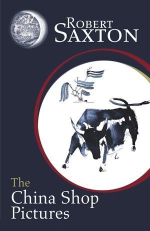 Robert Saxton - The China Shop Pictures