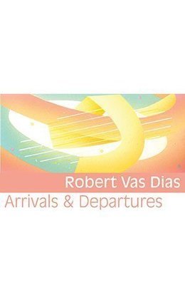 Robert Vas Dias - Arrivals & Departures
