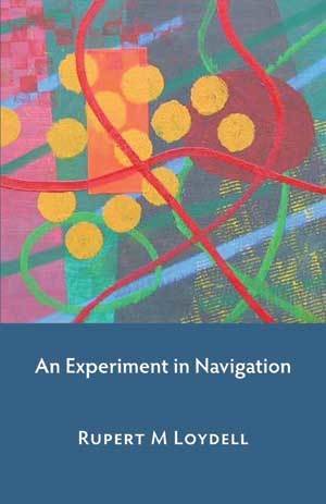 Rupert M Loydell - An Experiment in Navigation