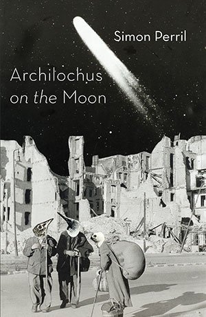 Simon Perril - Archilochus on the Moon