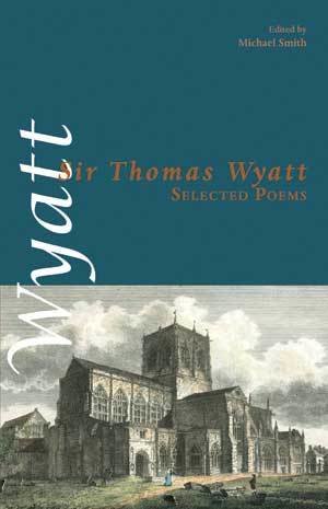 Sir Thomas Wyatt - Selected Poems