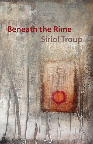 Siriol Troup - Beneath the Rime