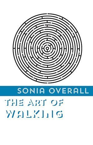 Sonia Overall - The Art of Walking