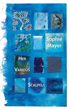 Sophie Mayer - Her Various Scalpels