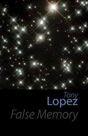 Tony Lopez - False Memory
