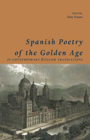Tony Frazer - Spanish Poetry of the Golden Age