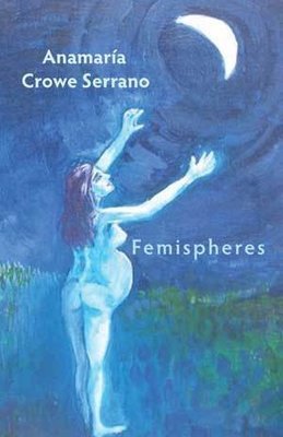 Anamaria Crowe Serrano - Femispheres