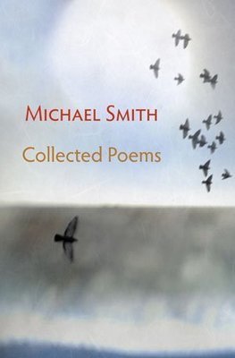 Michael Smith - Collected Poems