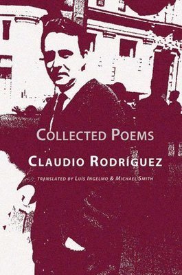 Claudio Rodríguez - Collected Poems