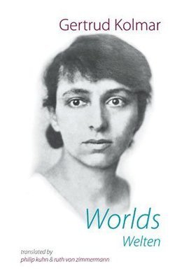 Gertrud Kolmar - Welten / Worlds