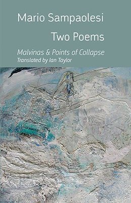 Mario Sampaolesi - Two Poems — Malvinas & Points of Collapse