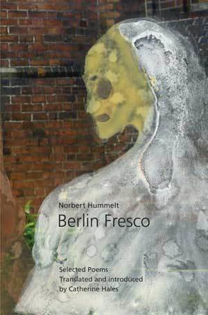 Norbert Hummelt - Berlin Fresco - Selected Poems