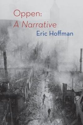 Eric Hoffman - Oppen — A Narrative Eric Hoffman - Oppen — A Narrative