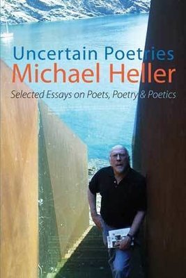 Michael Heller - Uncertain Poetries