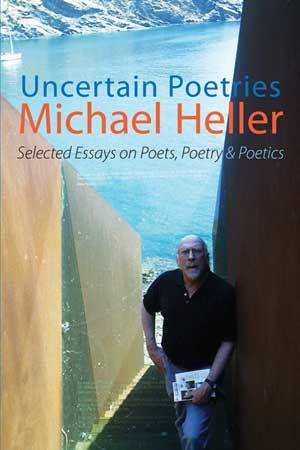 Michael Heller - Uncertain Poetries