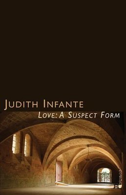 Judith Infante - Love, A Suspect Form