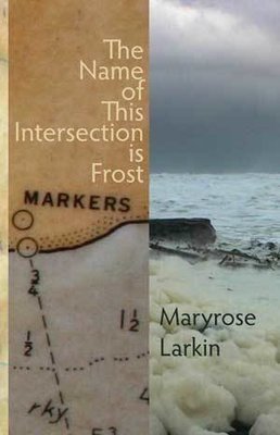 Maryrose Larkin - The Name of this Intersection Is Frost