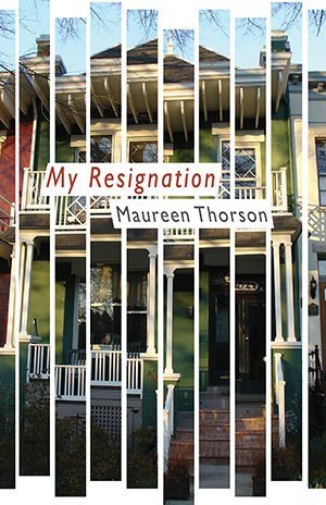 Maureen Thorson - My Resignation