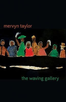 Mervyn Taylor - The Waving Gallery