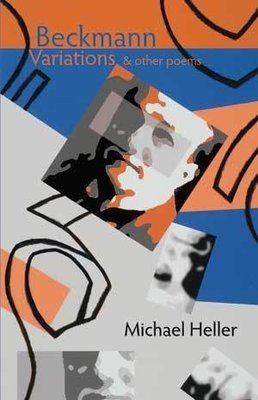 Michael Heller - Beckmann Variations and other poems