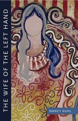 Nancy Kuhl - The Wife of the Left Hand