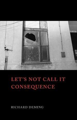 Richard Deming - Let's Not Call It Consequence
