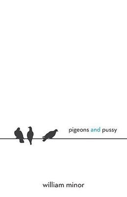 William Minor - Pigeons and Pussy