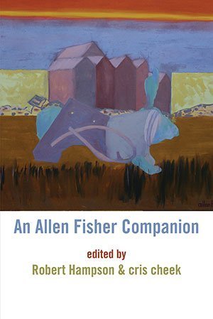 Robert Hampson and cris cheek - An Allen Fisher Companion