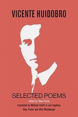 Vicente Huidobro - Selected Poems