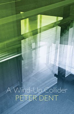 Peter Dent - A Wind-Up Collider