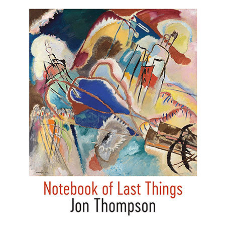Jon Thompson - Notebook of Last Things