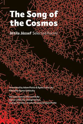 Attila József - The Song of the Cosmos: Selected Poems Attila József - The Song of the Cosmos: Selected Poems