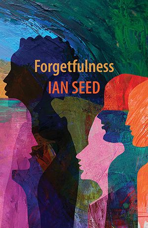 Ian Seed - Forgetfulness Ian Seed - Forgetfulness