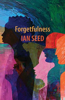 Ian Seed - Forgetfulness Ian Seed - Forgetfulness
