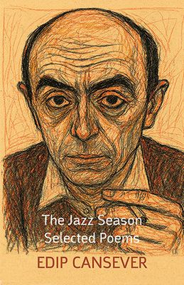 Edip Cansever - The Jazz Season - Selected Poems
