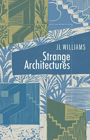 JL Williams - Strange Architectures JL Williams - Strange Architectures