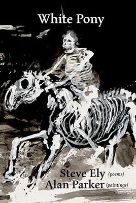 Steve Ely and Alan Parker - White Pony (paperback edition) Steve Ely and Alan Parker - White Pony (paperback edition)