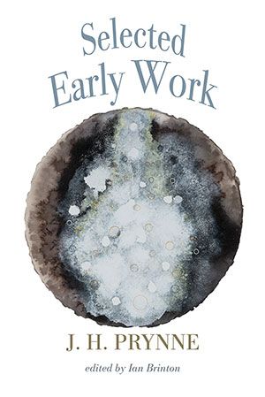 J.H. Prynne - Selected Early Work J.H. Prynne - Selected Early Work