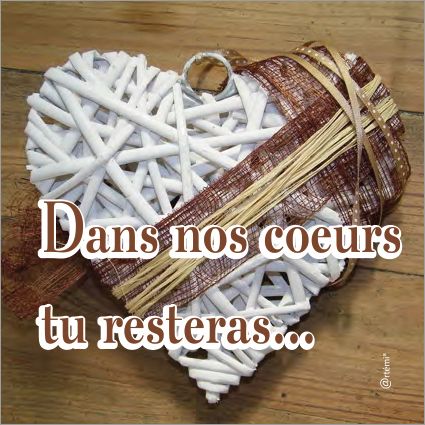 Dans nos coeurs tu resteras