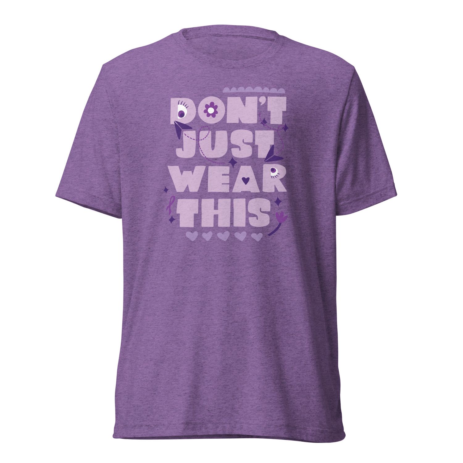 Don't Just Wear This Soft Tee