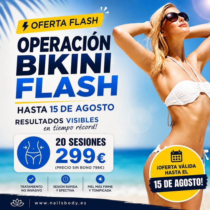 Operación Bikini Flash. Hasta 15 de Agosto.