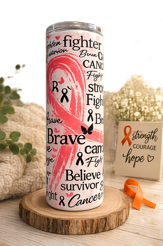 Tumbler - 🎗️ Cancer Brave / Warrior / Fighter | 20 oz