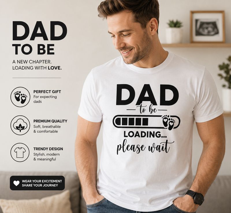 T-Shirt - Dad To Be — Loading… Please Wait T-Shirt